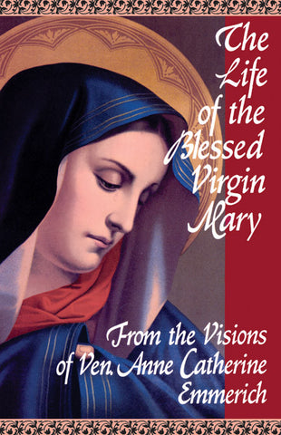 The Life of the Blessed Virgin Mary - Catholic Shoppe USA