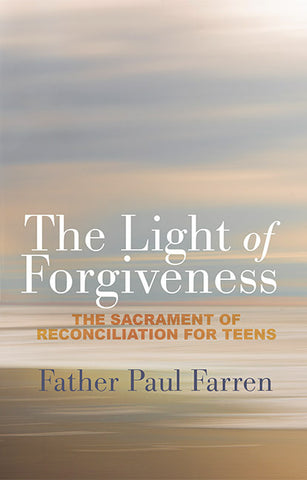The Light of Forgiveness - The Sacrament of Reconciliation for Teens - Catholic Shoppe USA