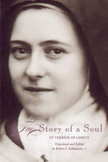 The Story of a Soul: St. Therese of Lisieux - Catholic Shoppe USA