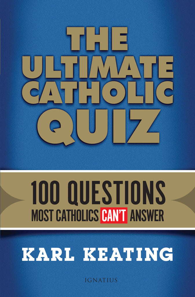 The Ultimate Catholic Quiz - 100 Questions Most Catholics Can't Answer