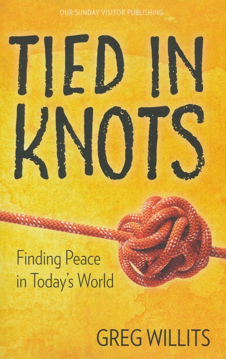 Tied in Knots - Finding Peace in Today's World