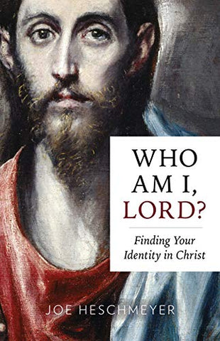 Who Am I, Lord? - Finding Your Identity in Christ
