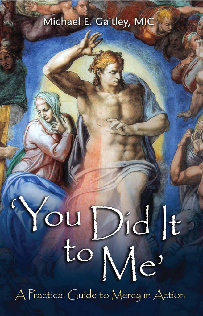 You Did It to Me - A Practical Guide to Mercy in Action - Catholic Shoppe USA