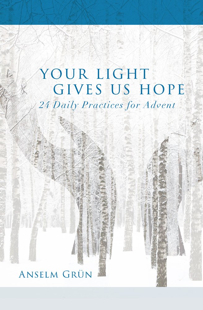 Your Light Gives Us Hope - 24 Daily Practices for Advent